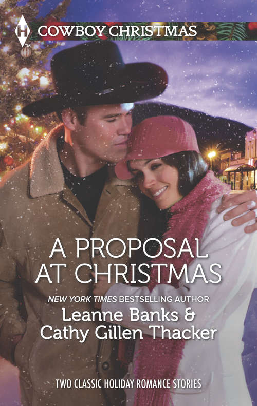 A Proposal at Christmas: A Maverick For Christmas A Cowboy Under The Mistletoe