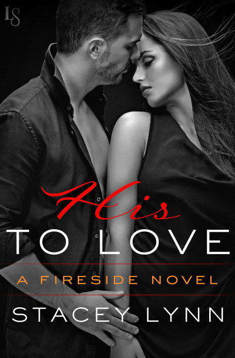 Book cover of His to Love: A Fireside Novel (Fireside #1)