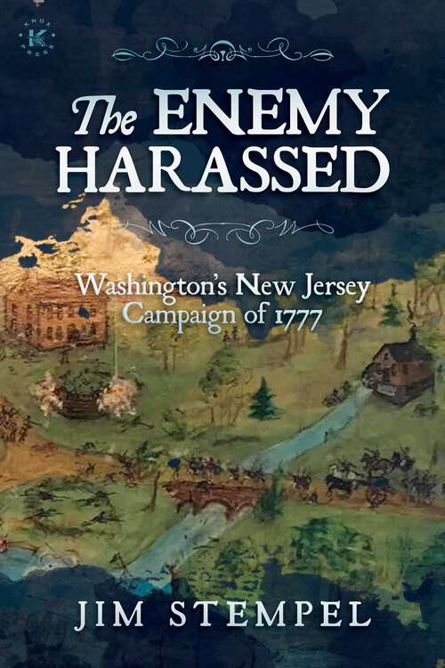 Book cover of The Enemy Harassed: Washington's New Jersey Campaign of 1777