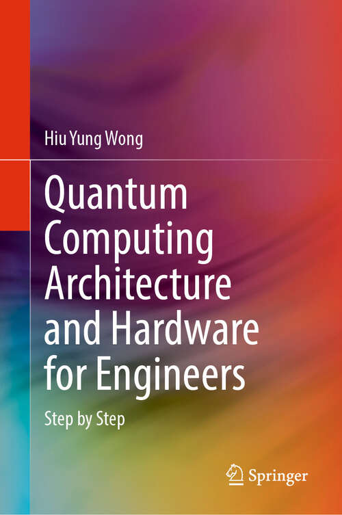 Book cover of Quantum Computing Architecture and Hardware for Engineers: Step by Step