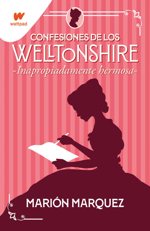 Book cover of Inapropiadamente hermosa (Confesiones de los Welltonshire: Volumen 1)