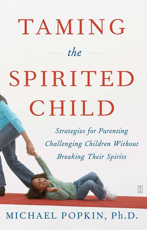 Book cover of Taming the Spirited Child