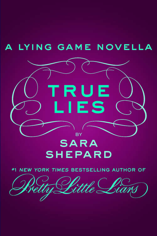 Book cover of True Lies: A Lying Game Novella