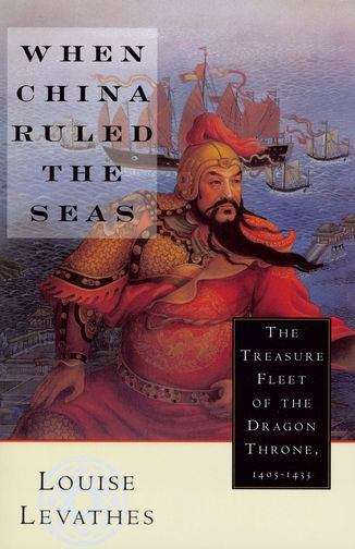 Book cover of When China Ruled the Seas: The Treasure Fleet of the Dragon Throne, 1405-1433