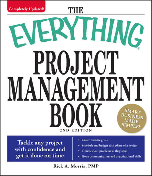 Book cover of The Everything Project Management Book: Tackle Any Project with Confidence and Get It Done on Time (2) (The Everything Books)