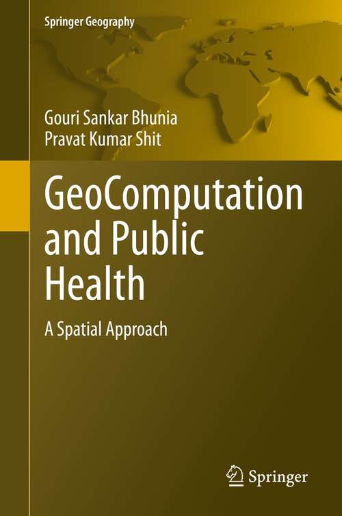 Book cover of GeoComputation and Public Health: A Spatial Approach (1st ed. 2021) (Springer Geography)