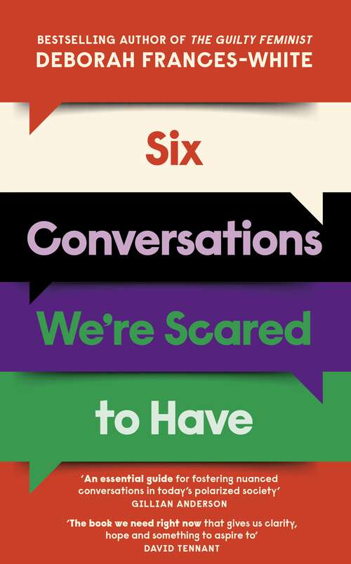 Book cover of Six Conversations We're Scared to Have: 'An essential guide for fostering nuanced and intricate conversations in today’s polarized society’ (Gillian Anderson)