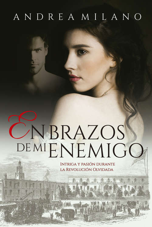 Book cover of En brazos de mi enemigo: Intriga y pasión durante la Revolución Olvidada