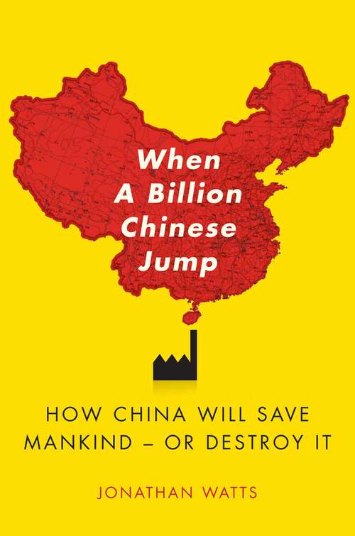 Book cover of When A Billion Chinese Jump: How China Will Save Mankind—Or Destroy It