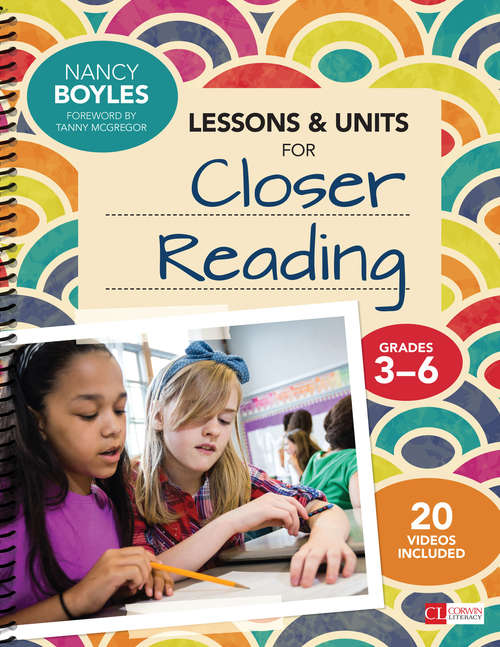Lessons and Units for Closer Reading, Grades 3-6: Ready-to-Go Resources and Planning Tools Galore (Corwin Literacy Ser.)