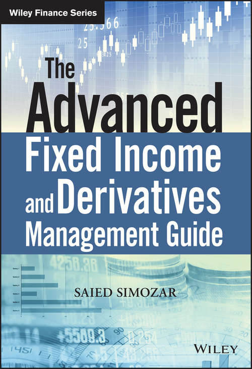 Book cover of The Advanced Fixed Income and Derivatives Management Guide