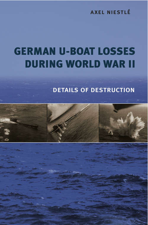 Book cover of German U-Boat Losses During World War II: Details of Destruction