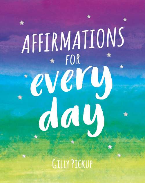 Book cover of Affirmations for Every Day: Mantras for Calm, Inspiration and Empowerment