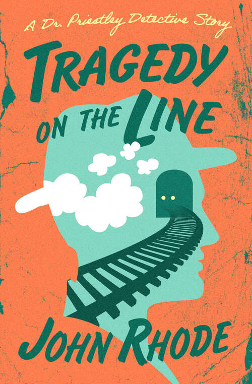 Tragedy on the Line (The Dr. Priestley Detective Stories #11)