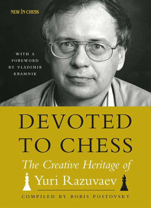 Book cover of Devoted to Chess: The Creative Heritage of Yuri Razuvaev