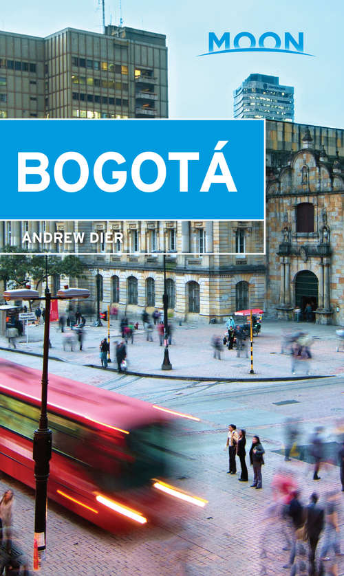 Book cover of Moon Bogotá (Travel Guide)