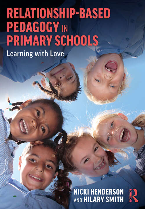 Relationship-Based Pedagogy in Primary Schools: Learning with Love