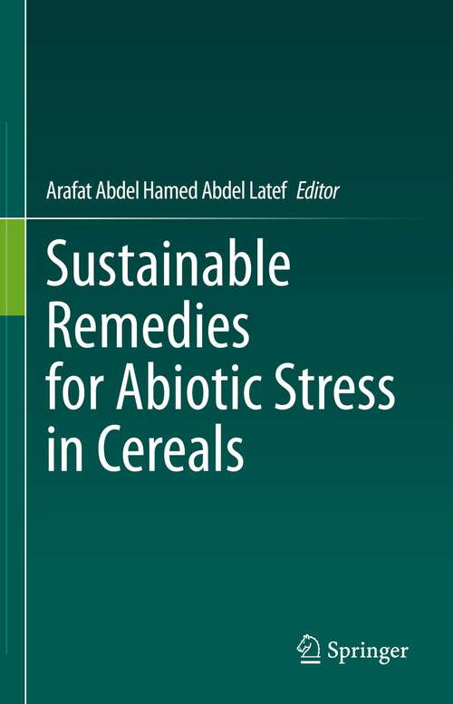 Book cover of Sustainable Remedies for Abiotic Stress in Cereals (1st ed. 2022)