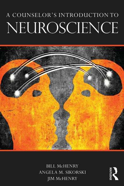 A Counselor's Introduction to Neuroscience
