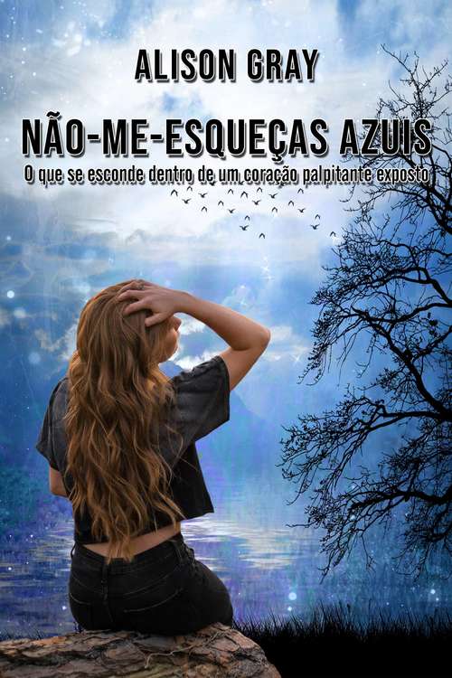 Book cover of Não-me-esqueças-azuis: o que se esconde dentro de um coração palpitante exposto