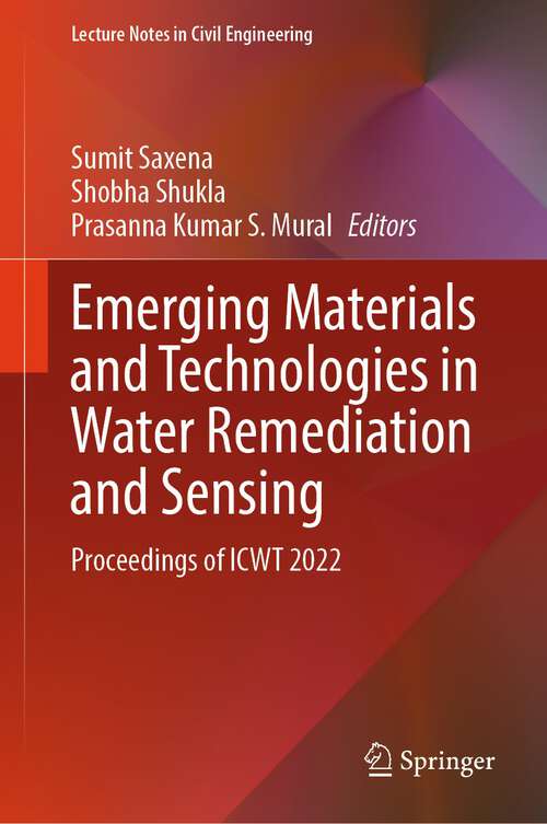 Book cover of Emerging Materials and Technologies in Water Remediation and Sensing: Proceedings of ICWT 2022 (1st ed. 2024) (Lecture Notes in Civil Engineering #439)