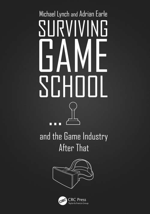 Book cover of Surviving Game School…and the Game Industry After That
