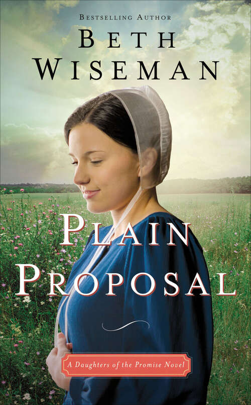 Book cover of Plain Proposal: Plain Promise, Plain Paradise, Plain Proposal (The Daughters of the Promise Novels #5)
