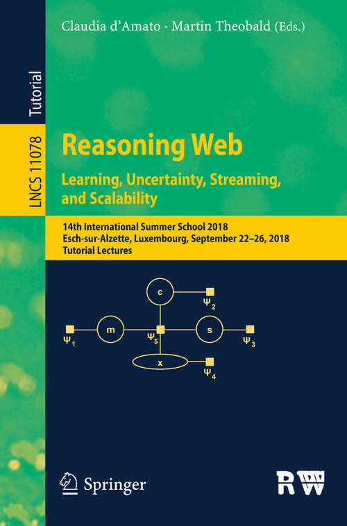 Reasoning Web. Learning, Uncertainty, Streaming, and Scalability