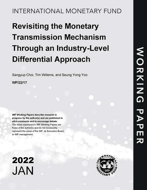 Revisiting the Monetary Transmission Mechanism Through an Industry-Level Differential Approach (Imf Working Papers)