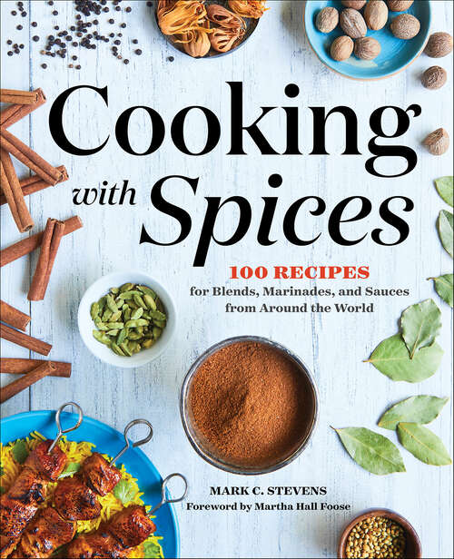 Book cover of Cooking with Spices: 100 Recipes for Blends, Marinades, and Sauces from Around the World