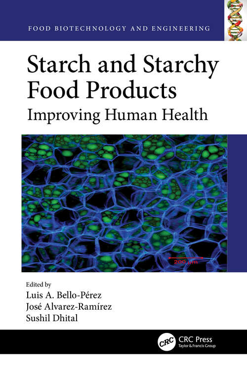 Starch and Starchy Food Products: Improving Human Health (Food Biotechnology and Engineering)