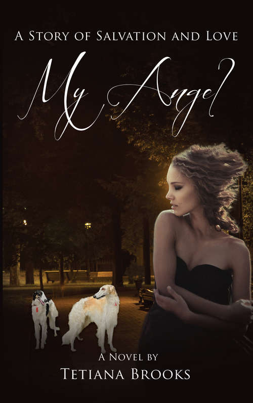 Book cover of My Angel: A Story of Salvation and Love In Two Parts