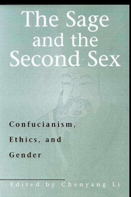 Book cover of The Sage And The Second Sex: Confucianism, Ethics, and Gender