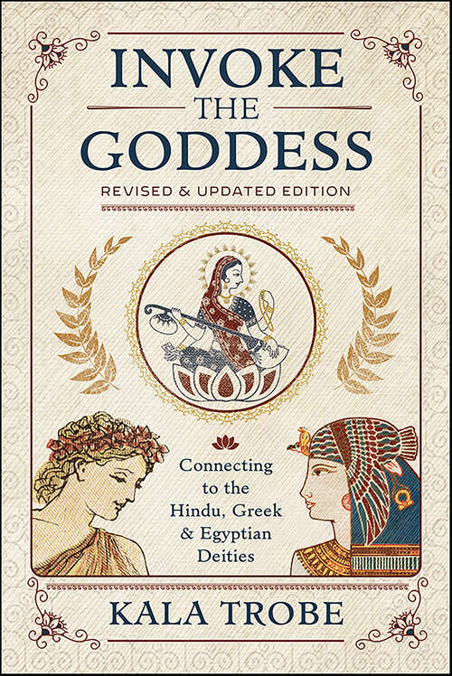 Book cover of Invoke the Goddess: Connecting to the Hindu, Greek & Egyptian Deities
