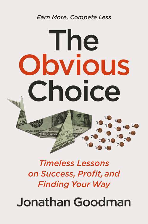 Book cover of The Obvious Choice: Timeless Lessons on Success, Profit, and Finding Your Way