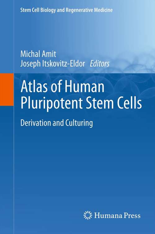 Book cover of Atlas of Human Pluripotent Stem Cells: Derivation and Culturing (Stem Cell Biology and Regenerative Medicine)