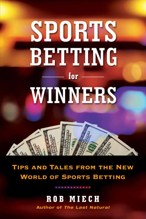 Book cover of Sports Betting for Winners: Tips and Tales from the New World of Sports Betting