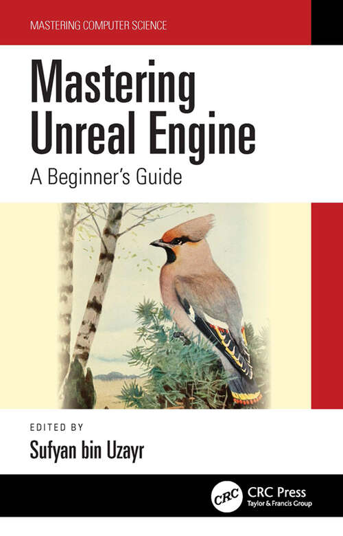 Mastering Unreal Engine: A Beginner's Guide (Mastering Computer Science)