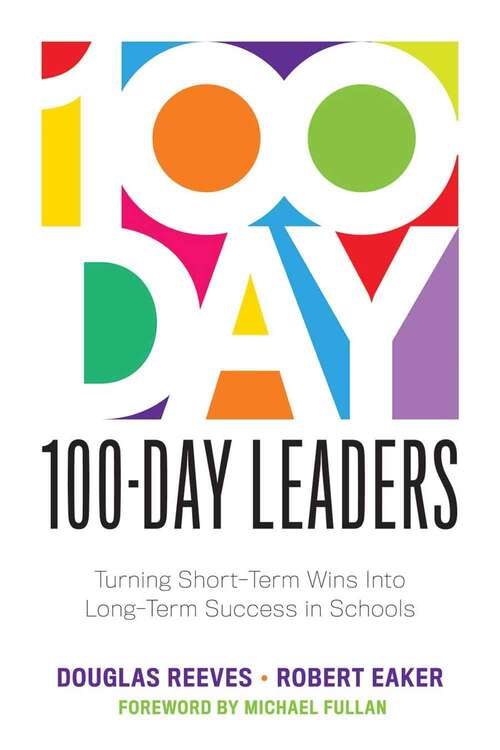 Book cover of 100-Day Leaders: Turning Short-Term Wins Into Long-Term Success in Schools (A 100-Day Action Plan for Meaningful School Improvement)