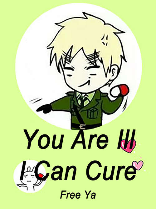 Book cover of You Are Ill, I Can Cure: Volume 1 (Volume 1 #1)
