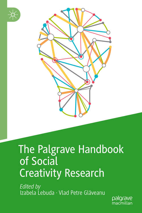 Book cover of The Palgrave Handbook of Social Creativity Research (1st ed. 2019) (Palgrave Studies in Creativity and Culture)