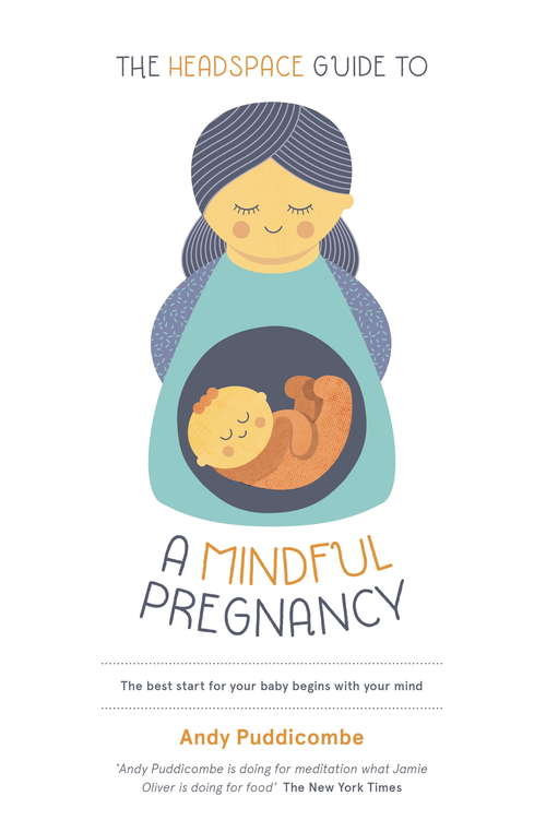 Book cover of The Headspace Guide To...A Mindful Pregnancy