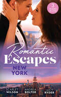 Romantic Escapes: English Girl In New York / Her New York Billionaire / Falling At The Surgeon's Feet