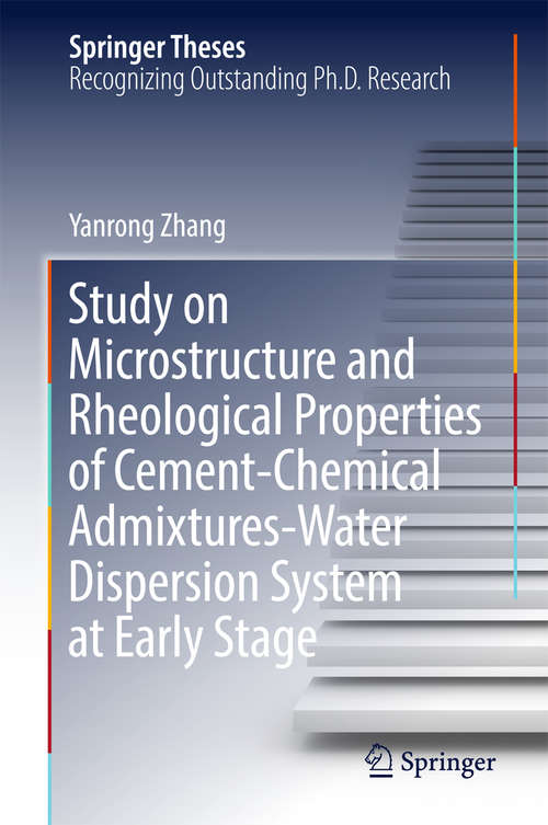 Book cover of Study on Microstructure and Rheological Properties of Cement-Chemical Admixtures-Water Dispersion System at Early Stage