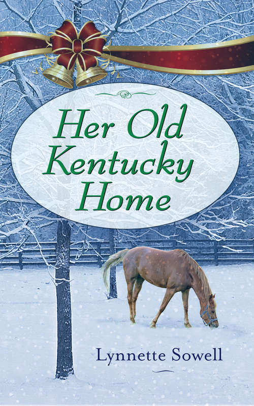 Her Old Kentucky Home: A Novella (Sleigh Bells Ring)