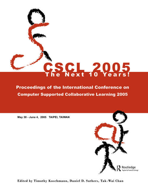 Computer Supported Collaborative Learning 2005: The Next 10 Years!