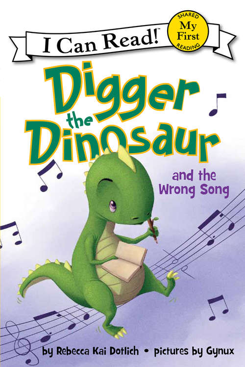 Book cover of Digger the Dinosaur and the Wrong Song (My First I Can Read)