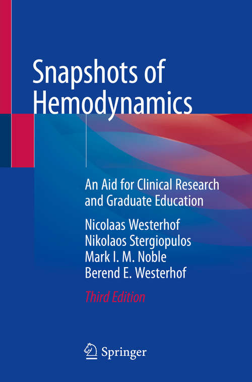 Snapshots of Hemodynamics: An Aid For Clinical Research And Graduate Education (Basic Science For The Cardiologist Ser. #18)
