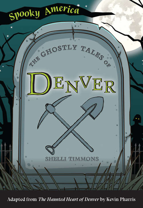 Book cover of The Ghostly Tales of Denver (Spooky America)