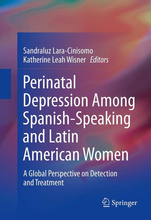 Perinatal Depression among Spanish-Speaking and Latin American Women: A Global Perspective on Detection and Treatment